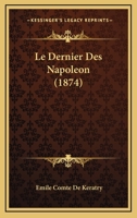 Le Dernier Des Napoleon (1874) 1142616681 Book Cover