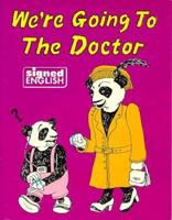 We're Going to the Doctor (Signed English) 0913580260 Book Cover