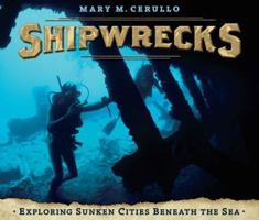 Shipwrecks: Exploring Sunken Cities Beneath the Sea 0525479686 Book Cover