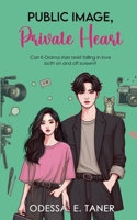 Public Image, Private Heart (K-Drama Love Story) B0F22Y1Y3T Book Cover