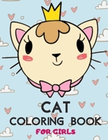 Cat Coloring Book For Girls: Cute Cats and Kittens Activity Book for Cat Lovers Ages 2-4 4-8 B08KQ9KCPX Book Cover