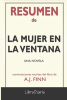 Resumen de La mujer en la ventana: Una novela: Conversaciones Escritas B08R7GY7RT Book Cover
