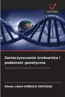 Zanieczyszczenie srodowiska i podatnosc genetyczna (Polish Edition) 6209700349 Book Cover