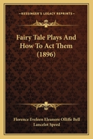 Fairy Tale Plays and How to Act Them 1144419786 Book Cover