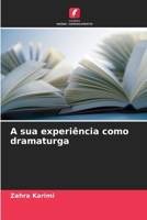 A sua experiência como dramaturga (Portuguese Edition) 6209346189 Book Cover