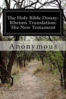 The Holy Bible: New Testament: Douay-Rheims Version 0895550016 Book Cover