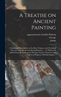 A Treatise on Ancient Painting 1018860207 Book Cover