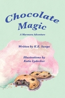 Chocolate Magic: A Marmora Adventure (The Marmora Adventures) 1960596403 Book Cover