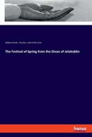 The Festival of Spring from The Díván of Jeláleddín 2357287179 Book Cover