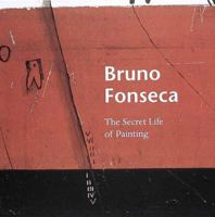 Bruno Fonseca: The Secret Life of Painting 0789206331 Book Cover