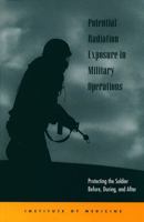 Potential Radiation Exposure in Military Operations: Protecting the Soldier Before, During, and After (Compass Series) 0309064392 Book Cover