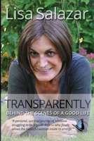 Transparently: Behind the Scenes of a Good Life 098693190X Book Cover