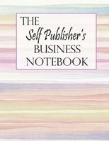 The Self Publisher's Business Notebook - Watercolor 1546577572 Book Cover