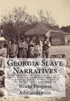 Georgia Slave Narratives: A Folk History of Slavery in the United States From Interviews with Former Slaves 1946640530 Book Cover