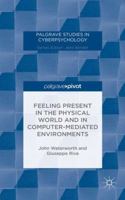 Feeling Present in the Physical World and in Computer-Mediated Environments 1137431660 Book Cover