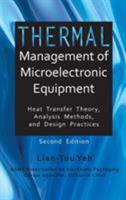 Thermal Management of Microelectronic Equipment Heat Transfer Theory Analysis Methods, and Design Practices, 2nd Edition 0791861090 Book Cover