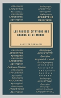 Les Fausses Citations des Grands de ce monde: Les meilleures citations apocryphes de l’histoire (Les Tableaux de Kartiste) B0BVT8KRM7 Book Cover