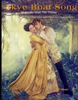 Skye Boat Song: Outlander Main Title Theme — for Choir SSA and Piano Accompaniment (Choral Works) B0FMYDM9W3 Book Cover