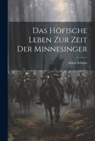Das höfische Leben zur Zeit der Minnesinger 1022206621 Book Cover