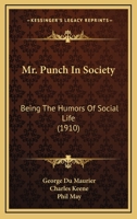 Mr. Punch In Society: Being The Humors Of Social Life 0548897611 Book Cover