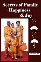 SECRETS OF FAMILY HAPPINESS AND JOY 1549723596 Book Cover