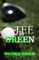 From Tee To Green 1960104047 Book Cover