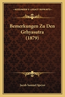 Bemerkungen Zu Den Grhyasutra (1879) 1160322392 Book Cover