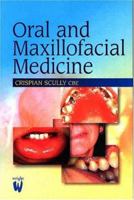 Oral and Maxillofacial Medicine: The Basis of Diagnosis and Treatment 0723610746 Book Cover