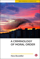 A Criminology of Moral Order 152920383X Book Cover
