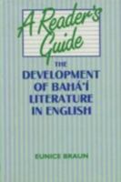A Reader's Guide: The Development of Baha'i Literature in English 0853982295 Book Cover
