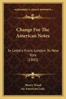 Change for the American Notes: In Letters from London to New York 1164152556 Book Cover