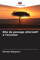Rite de passage alternatif à l'excision (French Edition) 6209848478 Book Cover