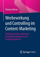 Werbewirkung Und Controlling Im Content-Marketing: Wirkmechanismen Erkennen, Controlling Optimieren Und Strategie Anpassen 3658370149 Book Cover