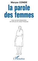 La parole des femmes: Essai sur des romancières des Antilles de langue française 2858021147 Book Cover
