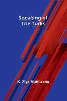 Speaking of the Turks 9361472976 Book Cover