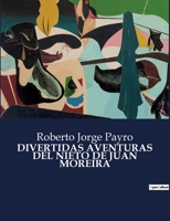 Divertidas Aventuras del Nieto de Juan Moreira B0C26S2636 Book Cover