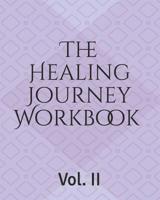 The Healing Journey Workbook (Volume) 1797487108 Book Cover