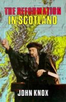 History of the Reformation in Scotland 0851513581 Book Cover