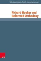 Richard Hooker and Reformed Orthodoxy 3525552076 Book Cover