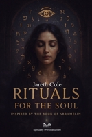 Rituals for the Soul: Inspired by the Book of Abramelin B0F88NHQNQ Book Cover