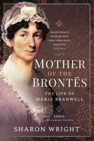 The Mother of the Brontes: When Maria Met Patrick 1526757605 Book Cover