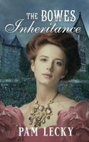 The Bowes Inheritance 1512331546 Book Cover