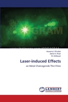 Laser-induced Effects: on Metal Chalcogenide Thin Films 365911085X Book Cover