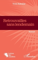 Retrouvailles sans lendemain: Roman (Lettres Des Caraïbes) (French Edition) 2343134200 Book Cover