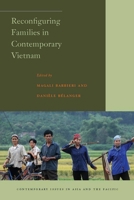 Reconfiguring Families in Contemporary Vietnam (Contemporary Issues in Asia and Pacific) 0804760586 Book Cover