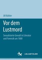 VOR Dem Lustmord: Sexualisierte Gewalt in Literatur Und Forensik Um 1800 3658211741 Book Cover