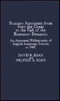 Russian Autocrats from Ivan the Great to the Fall of the Romanov Dynasty: An Annotated Bibliography of English Language Sources to 1985 0810819589 Book Cover