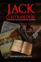 Jack, o Estripador: Contos de um Caçador de Vampiros B096HSKCW2 Book Cover