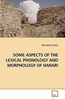 SOME ASPECTS OF THE LEXICAL PHONOLOGY AND MORPHOLOGY OF HARARI 3639231058 Book Cover