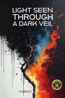 Light Seen Through a Dark Veil: An Emergent Universe: Book Five of Five B0GGQLK5ZD Book Cover